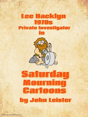 cover image of Lee Hacklyn 1970s Private Investigator in Saturday Mourning Cartoons
